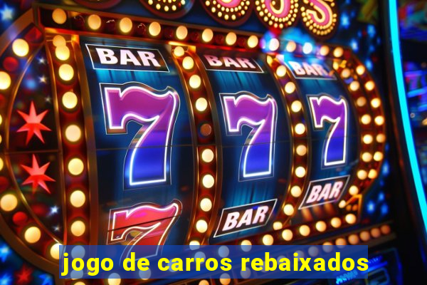 jogo de carros rebaixados